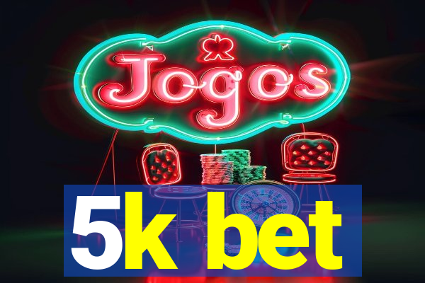 5k bet